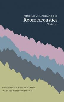 Principles and Applications of Room Acoustics Volume 1