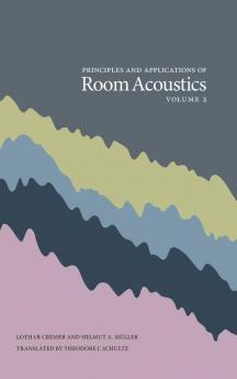Principles and Applications of Room Acoustics Volume 2