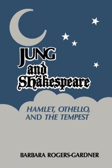 Jung and Shakespeare - Hamlet Othello and the Tempest