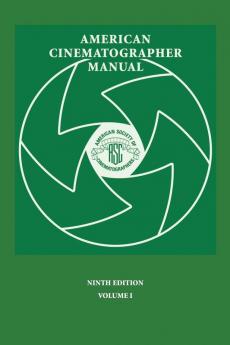 American Cinematographer Manual 9th Ed. Vol. I