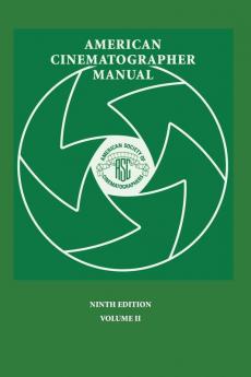American Cinematographer Manual 9th Ed. Vol. II: 2