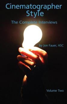 Cinematographer Style- The Complete Interviews Vol. II: The Complete Interviews Conducted from 2003-2005