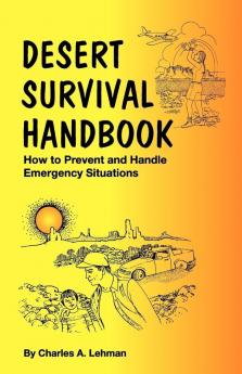 Desert Survival Handbook: How to Prevent & Handle Emergency Situations (Outdoor and Nature)