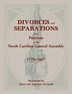 Divorces and Separations from Petitions to the North Carolina General Assembly 1779-1837