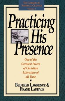 Practicing His Presence: 0001 (Library of Spiritual Classics)