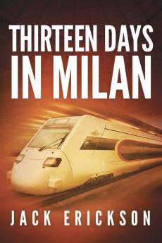 Thirteen Days in Milan (Milan Thriller)