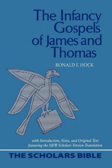 The Infancy Gospels of James and Thomas: 0002 (Scholar's Bible)