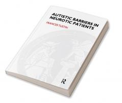 Autistic Barriers in Neurotic Patients