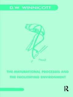 Maturational Processes and the Facilitating Environment