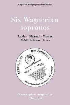 Six Wagnerian Sopranos. 6 Discographies. Frieda Leider Kirsten Flagstad Astrid Varnay Martha M��dl (Modl) Birgit Nilsson Gwyneth Jones.  [1994].