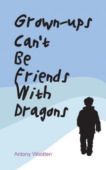 Grown-ups Can't Be friends with Dragons