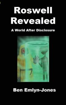 Roswell Revealed: a World After Disclosure