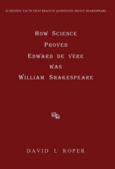 How Science Proved Edward de Vere was William Shakespeare
