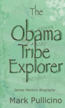 The Obama Tribe Explorer James Martin's Biography