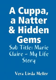 A Cuppa a Natter & Hidden Gems