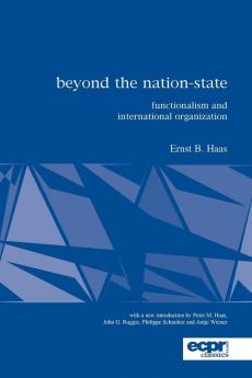 Beyond the Nation-State: Functionalism and International Organization (ECPR Classics)