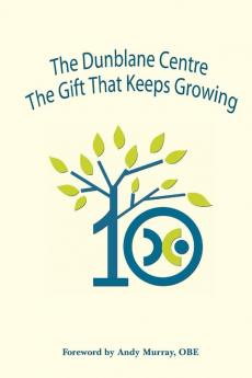 The Dunblane Centre - the Gift That Keeps Growing