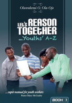 L et's Reason Together - Youth's A-Z 9Book 1): Bk. 1