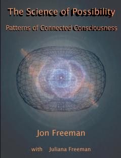 The Science of Possibility: Patterns of Connected Consciousness