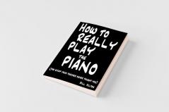 How To Really Play The Piano
