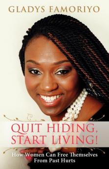 Quit Hiding Start Living!