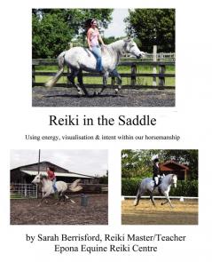 Reiki in the Saddle: Equine Reiki on the Move Reiki for Animals