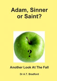 Adam Saint or Sinner?: Another Look at the Fall