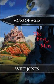 The Best of Men: An Epic Fantasy: 1 (Song of Ages)