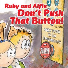 Ruby and Alfie Don't Push that Button
