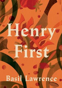 Henry First: A Story of Excess