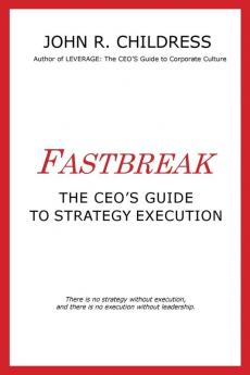 Fastbreak: The CEO's Guide to Strategy Execution
