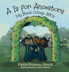 A Is for Ancestors: My Black College ABCs