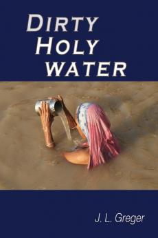 Dirty Holy Water: 8 (Science Traveler)