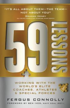 59 Lessons: Working with the World's Greatest Coaches Athletes & Special Forces