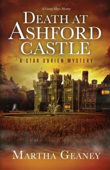 Death at Ashford Castle: A Star O'Brien Mystery: A Star O'Brien Mystery: 2