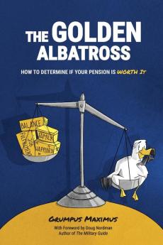 The Golden Albatross: How To Determine If Your Pension Is Worth It