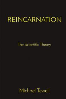 Reincarnation: The Scientific Theory