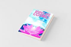 Babies Are Cosmic