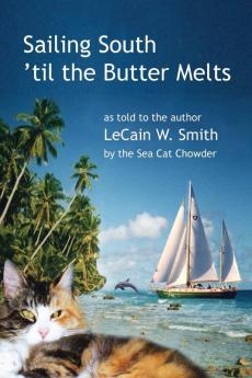 Sailing South 'til the Butter Melts (The Amazing Adventures of the Sea Cat Chowder)