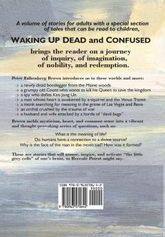 Waking Up Dead and Confused Is a Terrible Thing: Stories of Love Life Death and Redemption