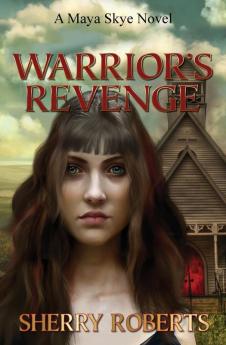 Warrior's Revenge: 2 (Maya Skye Novels)