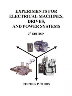 Experiments for Electrical Machines Drives and Power Systems