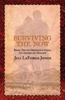 Surviving the Now: Book Two in the Freedom's Edge Trilogy