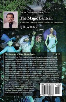 The Magic Lantern: A Fable about Leadership Personal Excellence and Empowerment