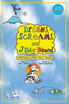 Dreams Screams & JellyBeans!: Poems for All Ages