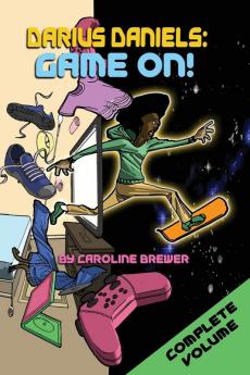 Darius Daniels: Game On!: The Complete Volume (Books 1 2 and 3)