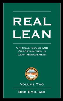Real Lean: Critical Issues and Opportunities in Lean Management (Volume Two): 2