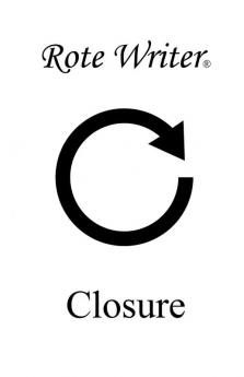 Closure (Means to an End (to No Avail))