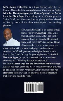 Ike's Literary Collection: A compilation of 3 Books. Satire With Ike. The Apocalypse. Queen Ogo