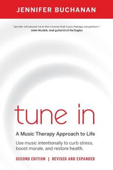 Tune in: Use Music Intentionally to Curb Stress Boost Morale and Restore Health. a Music Therapy Approach to Life